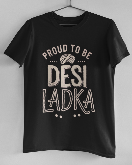 Proud to Be Desi Ladka - Iconic Statement T-shirt for True Originals (Desi Boy)